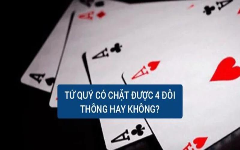 Giải mã sức mạnh của Tứ quý: Liệu nó có thể đánh bại Tứ đôi không?